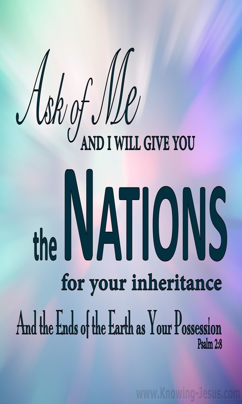 Psalm 2:8 Ask of Me And I Will Give You The Nations (pink)